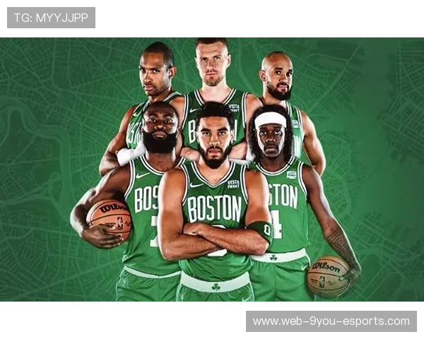 凯尔特人队全线升级，冲击冠军梦想，凯尔特人队伍